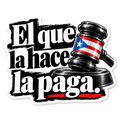 El que la hace la paga.