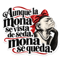 Aunque la mona se vista de seda, mona se queda.