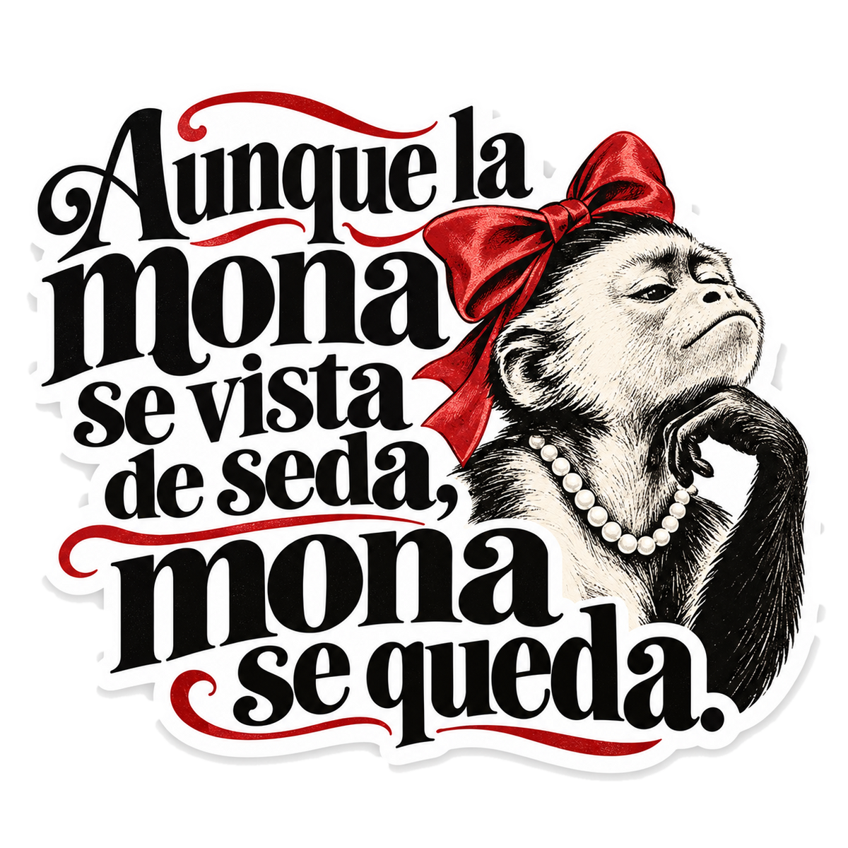Aunque la mona se vista de seda, mona se queda.