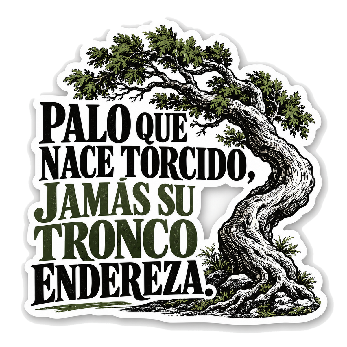 Palo que nace torcido, jamás su tronco endereza.