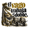 El vago trabaja el doble.