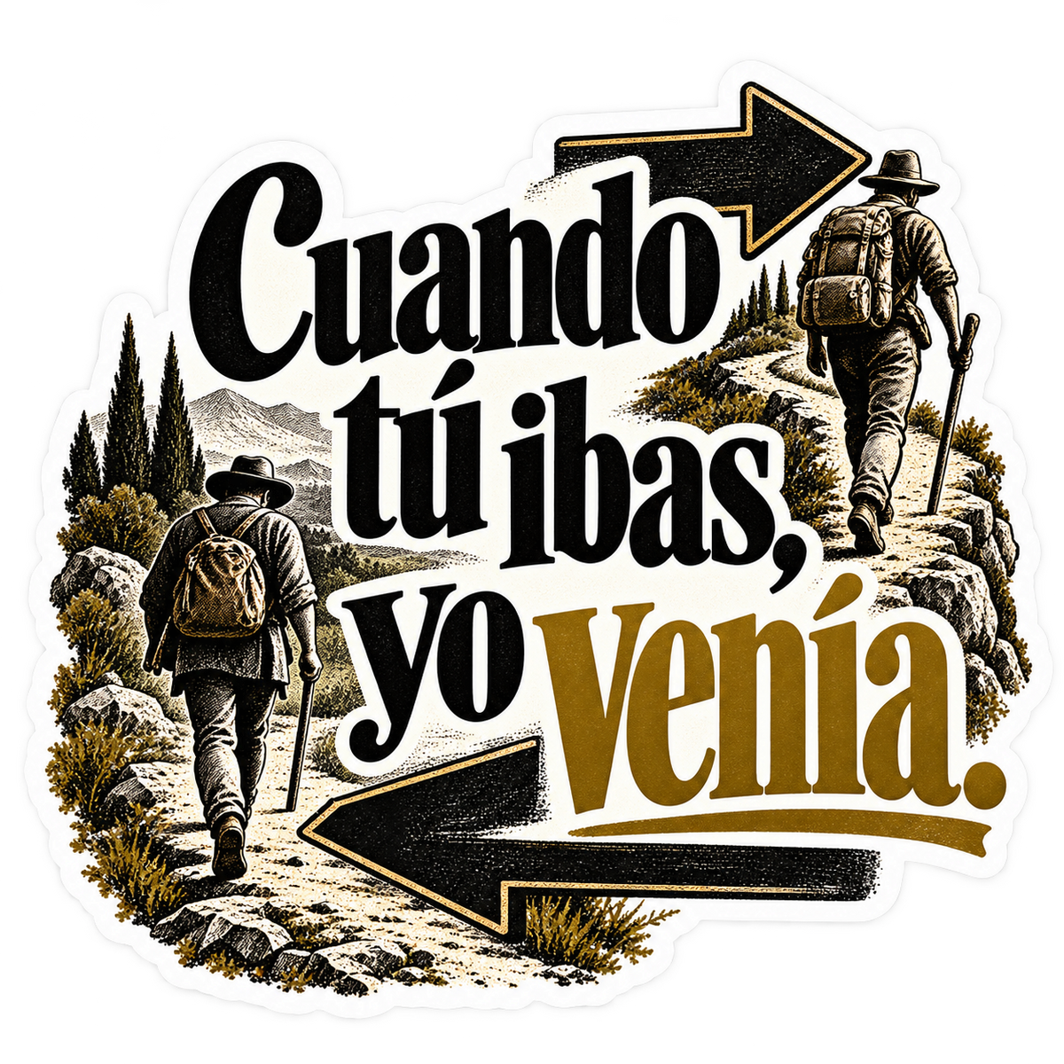 Cuando tú ibas, yo venía.