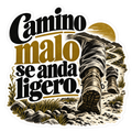 Camino malo se anda ligero.