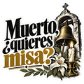 Muerto, ¿quieres misa?