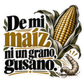 De mi maíz ni un grano, gusano.