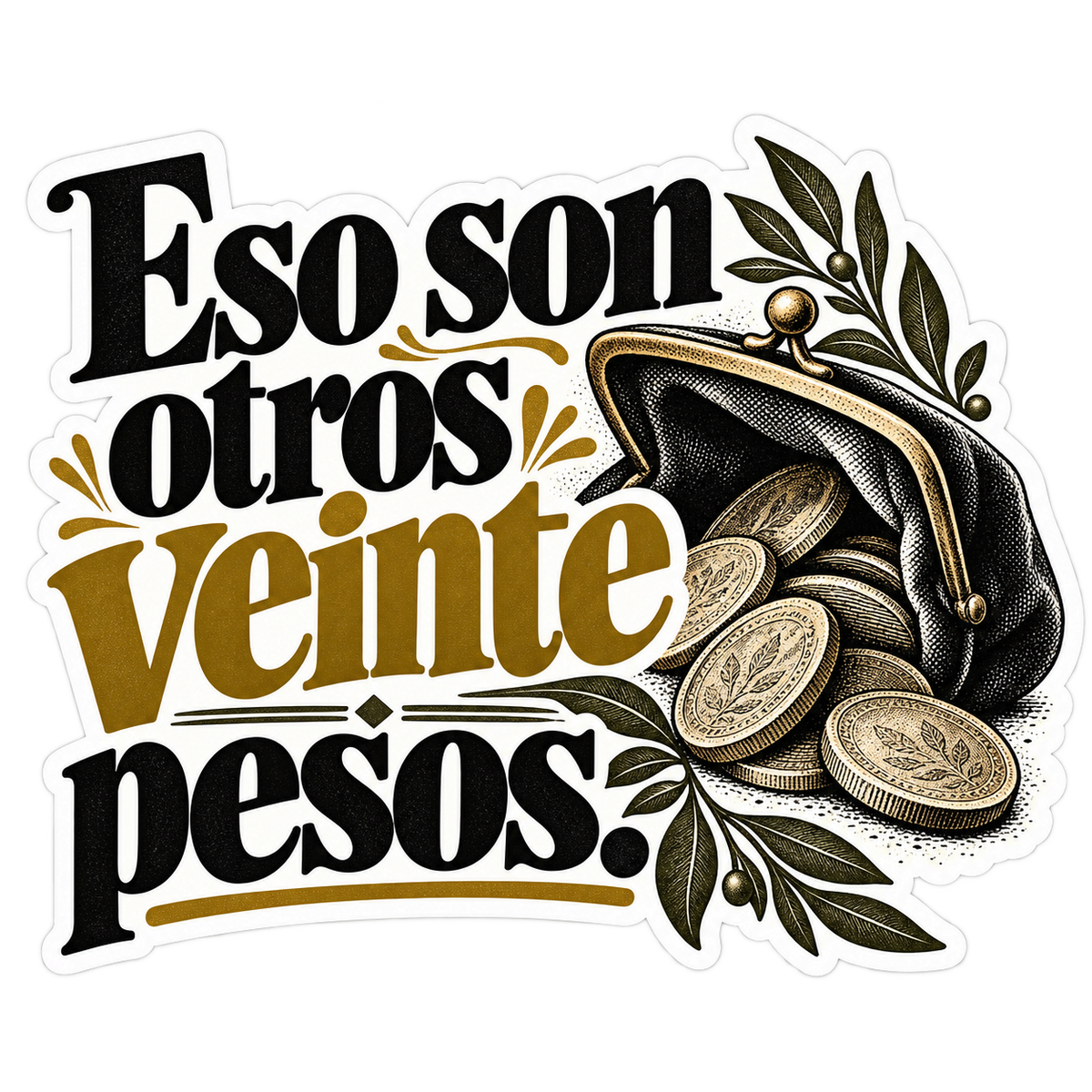 Eso son otros veinte pesos.