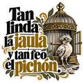 Tan linda la jaula y tan feo el pichón.