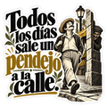 Todos los días sale un pendejo a la calle.